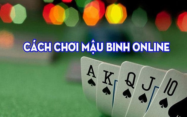 Cách chơi bài Mậu binh hay