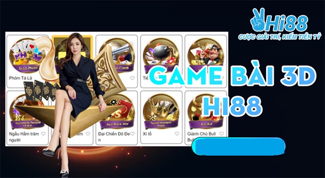 Game bài 3D tại Hi88