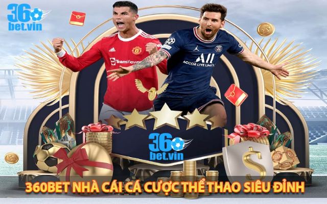 Hàng trăm kèo cược thể thao mỗi ngày chờ đón bạn tại 360bet