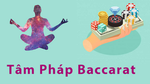 Tâm pháp Baccarat là gì?